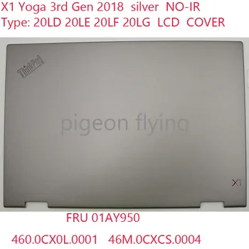 01AY950 460.0CX0L.0001 46M.0CXCS.0004 Thinkpad X1 Yoga 3rd Gen LCD ÜST Kapak Arka Kapak 20LD 20LE 20LF 20LG gümüş NO-IR YENİ