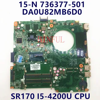 736377-501 732096-001 Anakart Serisi 15-N005TX Laptop Anakart DA0U82MB6D0 İle SR170 I5-4200U CPU %100 % Tam Test TAMAM